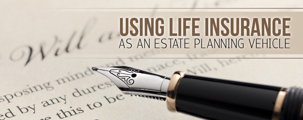 Life Insurance and Estate Planning